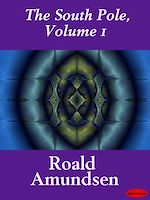 Télécharger le livre :  The South Pole, Volume 1