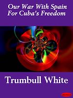 Download this eBook Our War With Spain For Cuba's Freedom