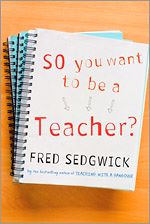 Télécharger le livre :  So You Want to be a Teacher?