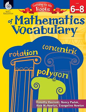 Download the eBook: Getting to the Roots of Mathematics Vocabulary Levels 6-8