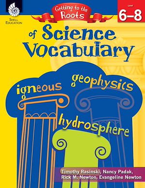 Download the eBook: Getting to the Roots of Science Vocabulary Levels 6-8