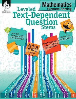 Download the eBook: Leveled Text-Dependent Question Stems: Mathematics Problem Solving