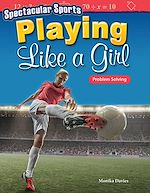Télécharger le livre :  Spectacular Sports: Playing Like a Girl