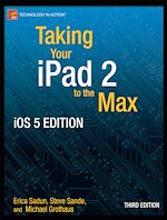 Télécharger le livre :  Taking Your iPad to the Max, iOS 5 Edition