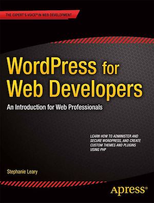 Téléchargez le livre :  WordPress for Web Developers