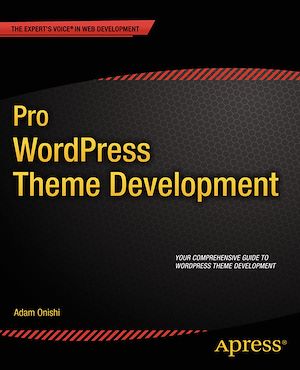Téléchargez le livre :  Pro WordPress Theme Development