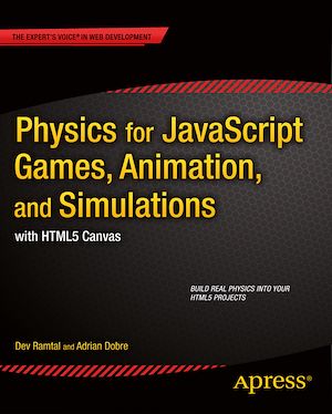 Téléchargez le livre :  Physics for JavaScript Games, Animation, and Simulations