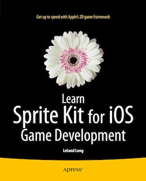 Téléchargez le livre :  Learn Sprite Kit for iOS Game Development