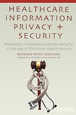 Download this eBook Healthcare Information Privacy and Security