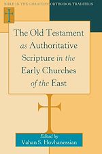 Télécharger le livre :  The Old Testament as Authoritative Scripture in the Early Churches of the East