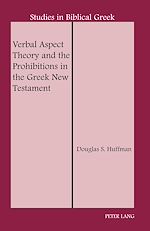 Télécharger le livre :  Verbal Aspect Theory and the Prohibitions in the Greek New Testament
