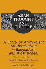 Télécharger le livre :  A Story of Ambivalent Modernization in Bangladesh and West Bengal