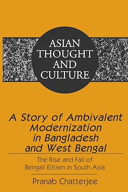 Télécharger le livre :  A Story of Ambivalent Modernization in Bangladesh and West Bengal
