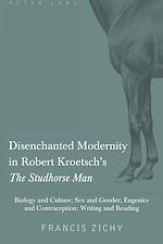 Télécharger le livre :  Disenchanted Modernity in Robert Kroetsch’s «The Studhorse Man»