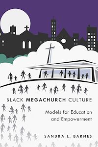 Téléchargez le livre :  Black Megachurch Culture