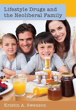Télécharger le livre :  Lifestyle Drugs and the Neoliberal Family