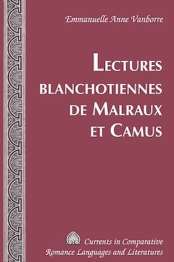 Télécharger le livre :  Lectures blanchotiennes de Malraux et Camus