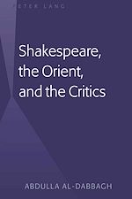 Télécharger le livre :  Shakespeare, the Orient, and the Critics
