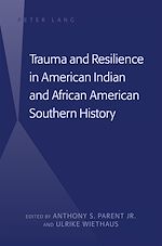 Télécharger le livre :  Trauma and Resilience in American Indian and African American Southern History