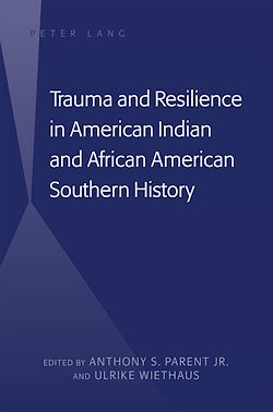 Télécharger le livre :  Trauma and Resilience in American Indian and African American Southern History