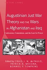 Télécharger le livre :  Augustinian Just War Theory and the Wars in Afghanistan and Iraq