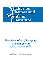 Télécharger le livre :  Transformation of Language and Religion in Rainer Maria Rilke