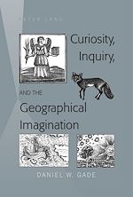 Download this eBook Curiosity, Inquiry, and the Geographical Imagination