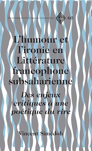 Téléchargez le livre :  L’humour et l’ironie en Littérature francophone subsaharienne