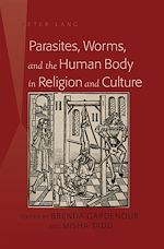 Télécharger le livre :  Parasites, Worms, and the Human Body in Religion and Culture