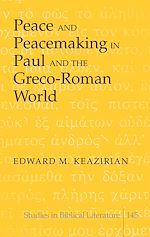 Télécharger le livre :  Peace and Peacemaking in Paul and the Greco-Roman World