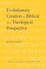 Télécharger le livre :  Evolutionary Creation in Biblical and Theological Perspective
