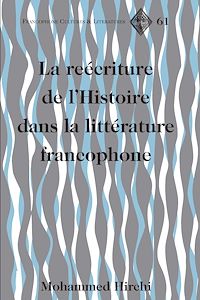 Télécharger le livre :  La reécriture de l’Histoire dans la littérature francophone