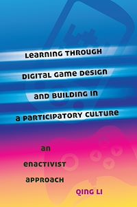 Télécharger le livre :  Learning through Digital Game Design and Building in a Participatory Culture