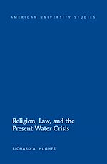 Télécharger le livre :  Religion, Law, and the Present Water Crisis