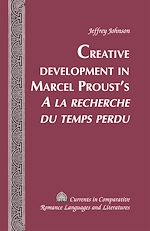 Download this eBook Creative Development in Marcel Proust’s «A la recherche du temps perdu»