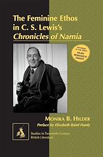 Télécharger le livre :  The Feminine Ethos in C. S. Lewis's «Chronicles of Narnia»