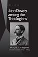 Télécharger le livre :  John Dewey among the Theologians