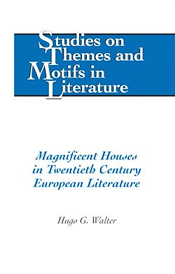 Télécharger le livre :  Magnificent Houses in Twentieth Century European Literature