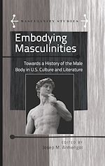 Télécharger le livre :  Embodying Masculinities