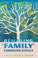 Télécharger le livre :  Remaking «Family» Communicatively