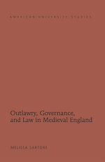 Télécharger le livre :  Outlawry, Governance, and Law in Medieval England