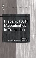 Télécharger le livre :  Hispanic (LGT) Masculinities in Transition