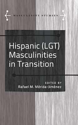 Télécharger le livre :  Hispanic (LGT) Masculinities in Transition