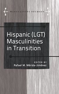 Télécharger le livre :  Hispanic (LGT) Masculinities in Transition