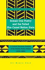 Télécharger le livre :  Somali Oral Poetry and the Failed She-Camel Nation State