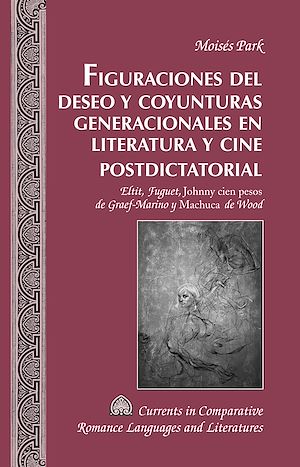 Téléchargez le livre :  Figuraciones del deseo y coyunturas generacionales en literatura y cine postdictatorial