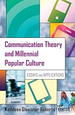 Télécharger le livre :  Communication Theory and Millennial Popular Culture
