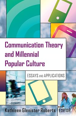 Télécharger le livre :  Communication Theory and Millennial Popular Culture