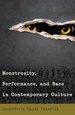 Télécharger le livre :  Monstrosity, Performance, and Race in Contemporary Culture