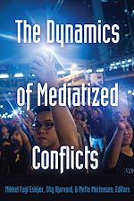 Download this eBook The Dynamics of Mediatized Conflicts